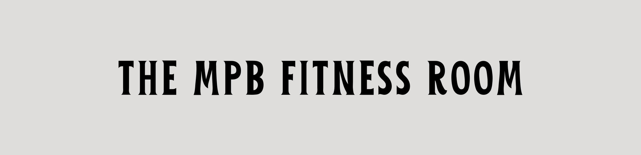 grey background header for mpb fitness room