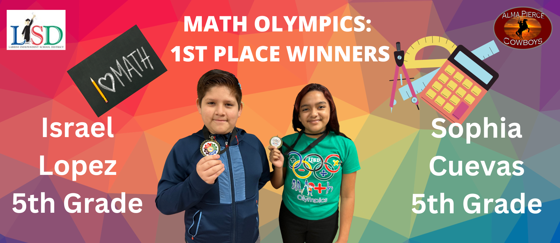 Math Olympics 5th Grade 1st Place Winners: Sophia Cuevas & Israel Lopez