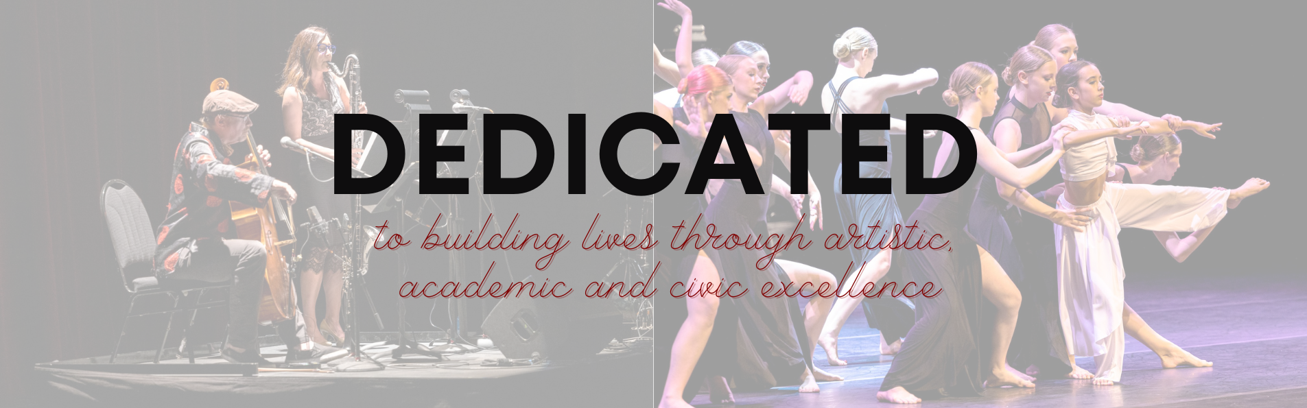 dedicated to building lives through artistic, academic and civic excellence