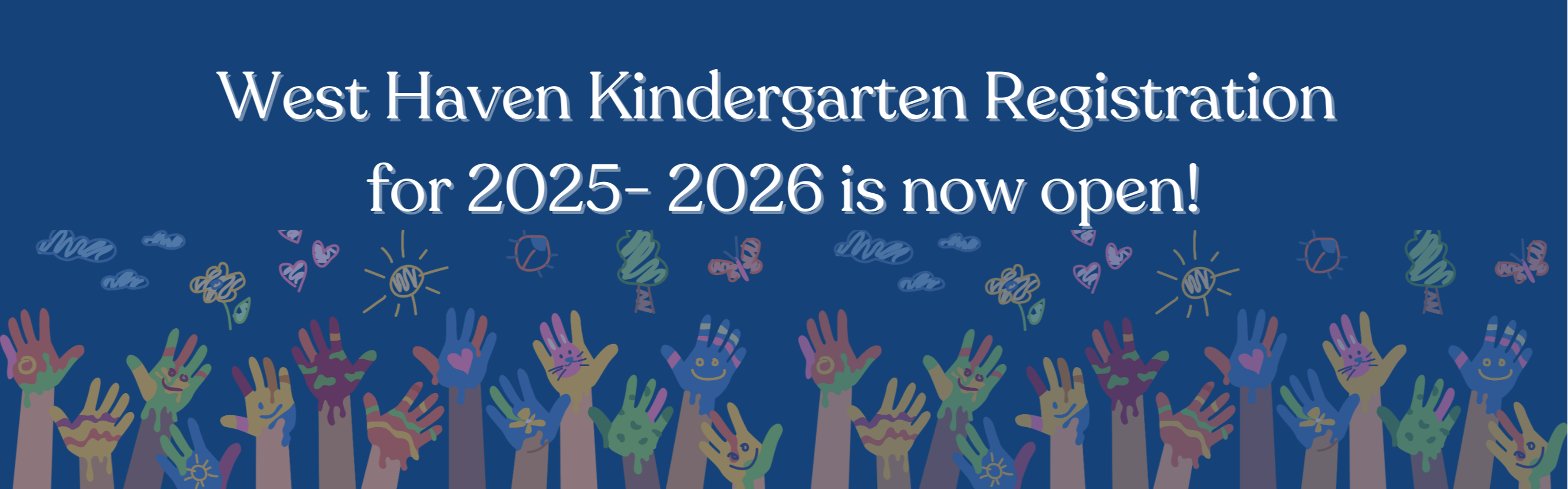 Kindergarten Registration for 2025-2026 is now open