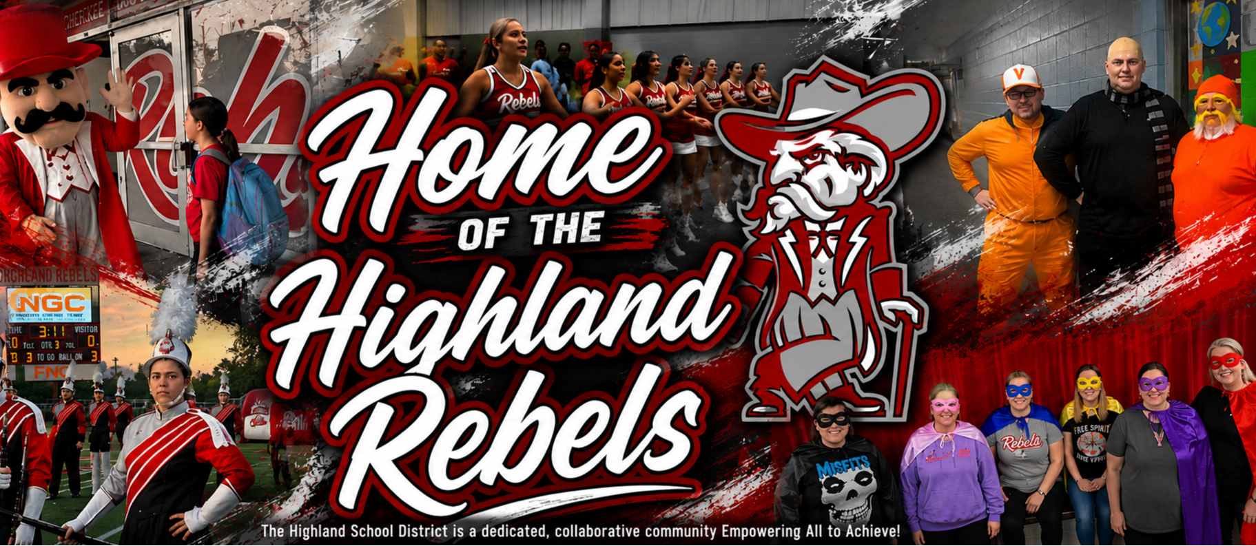 Collage of school photos; "Home of the Highland Rebels" "The Highland School District is a dedicated, collaborative community Empowering All to Achieve!"