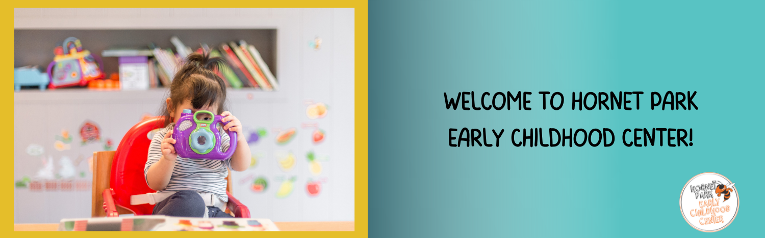 Welcome to Hornet Park Early Childhood Center!