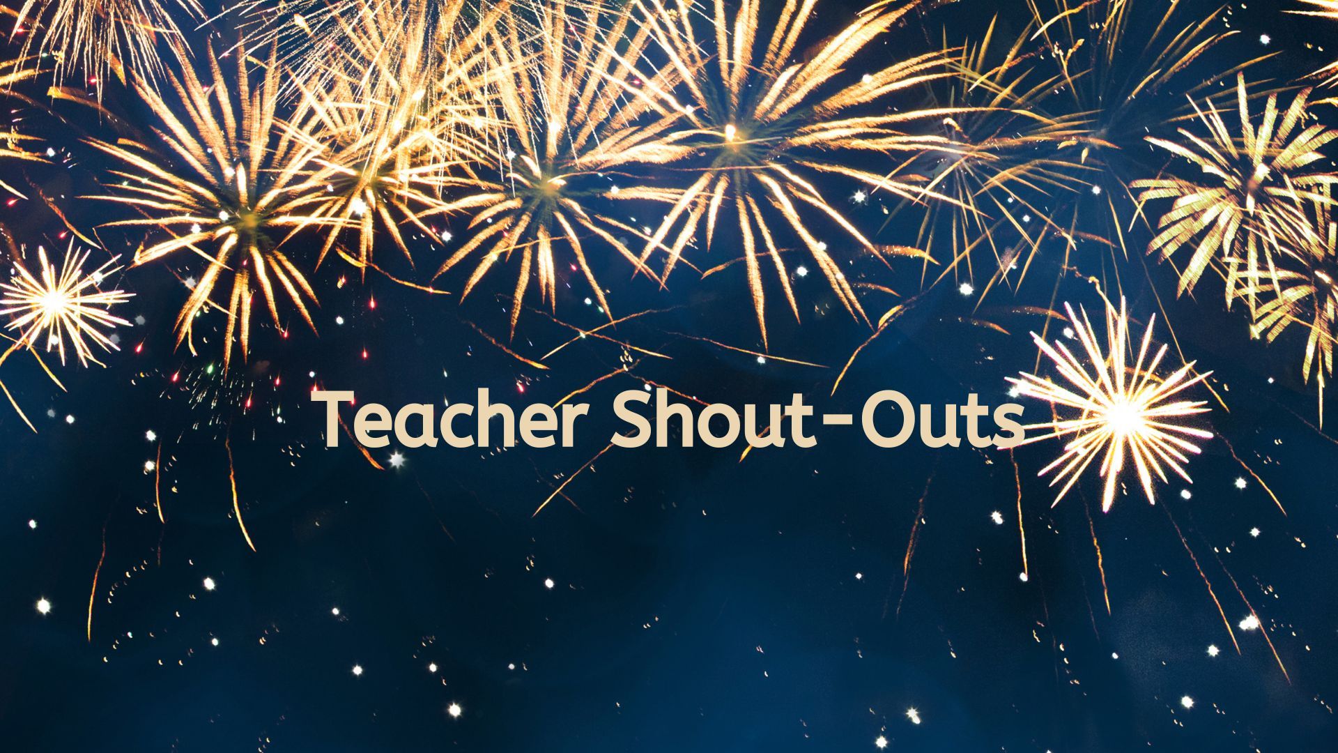 Teacher Shout Outs
