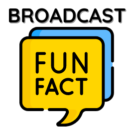 Broadcast Fun Fact