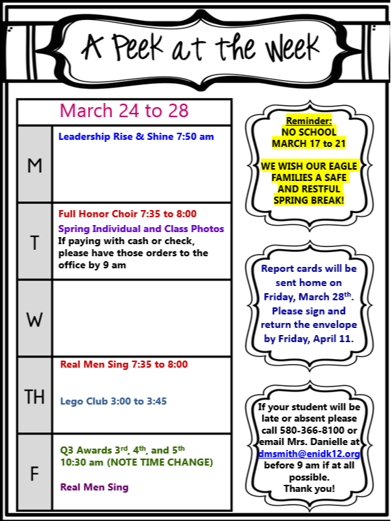 Flyer titled "A Peek at the Week" for March 24th to 28th. Events listed include: Leadership Rise & Shine (daily), Full Honor Choir (Tuesday), Spring Photos (Tuesday), Real Men Sing (Wednesday & Friday), Lego Club (Thursday), and Q3 Awards (Friday). Reminders: No school March 17-21, Report cards sent home March 28 (signed envelope due April 11), Report late arrival/absence to 580-366-8100 or dmsmith@enidk12.org. Black and white design with decorative border.