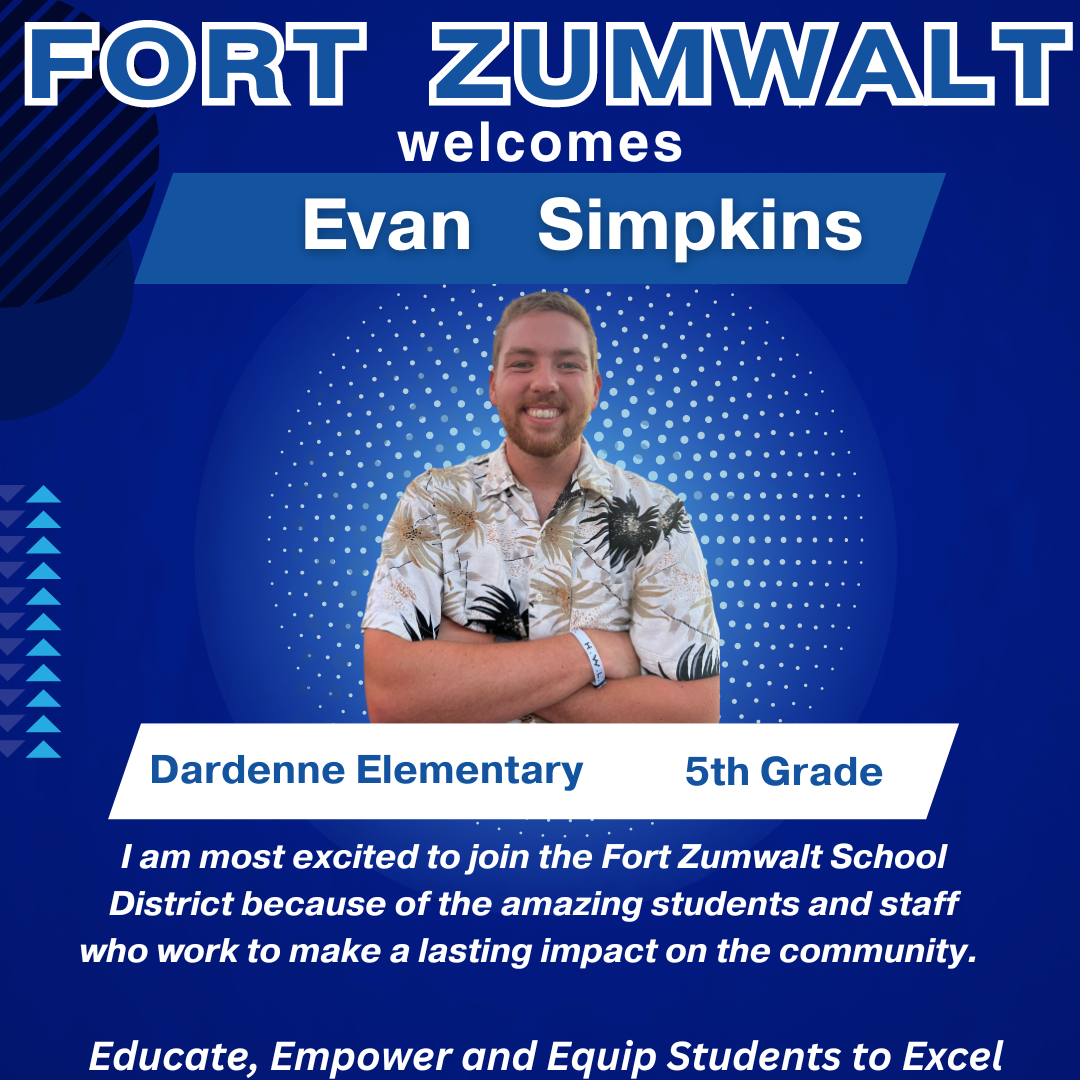 New 5th grade teacher, Evan Simpkins,  shares his excitement in joining FZSD. "I am most excited to join the Fort Zumwalt School District beacuse of the amazing students and staff who work to make a lasting impact on the community." 