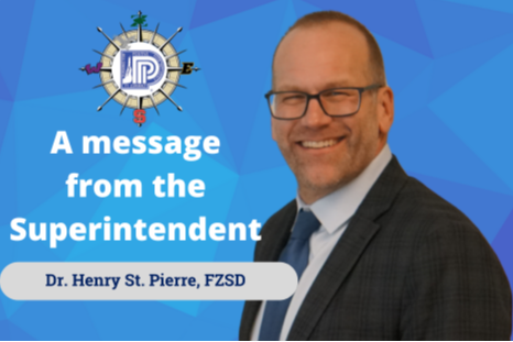 A message from the Superintendent Dr. Henry St., Pierre with photo of Superintendent