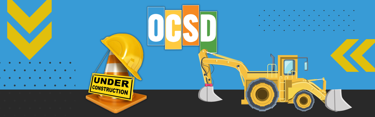 OCSD Under Construction