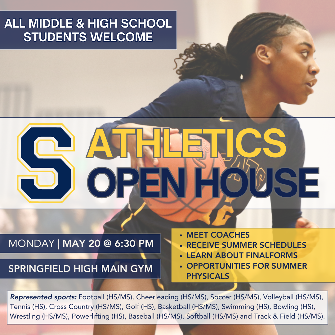 2024 Athletics Open House: May 20, 2024 at 6:30 PM at Springfield High School
