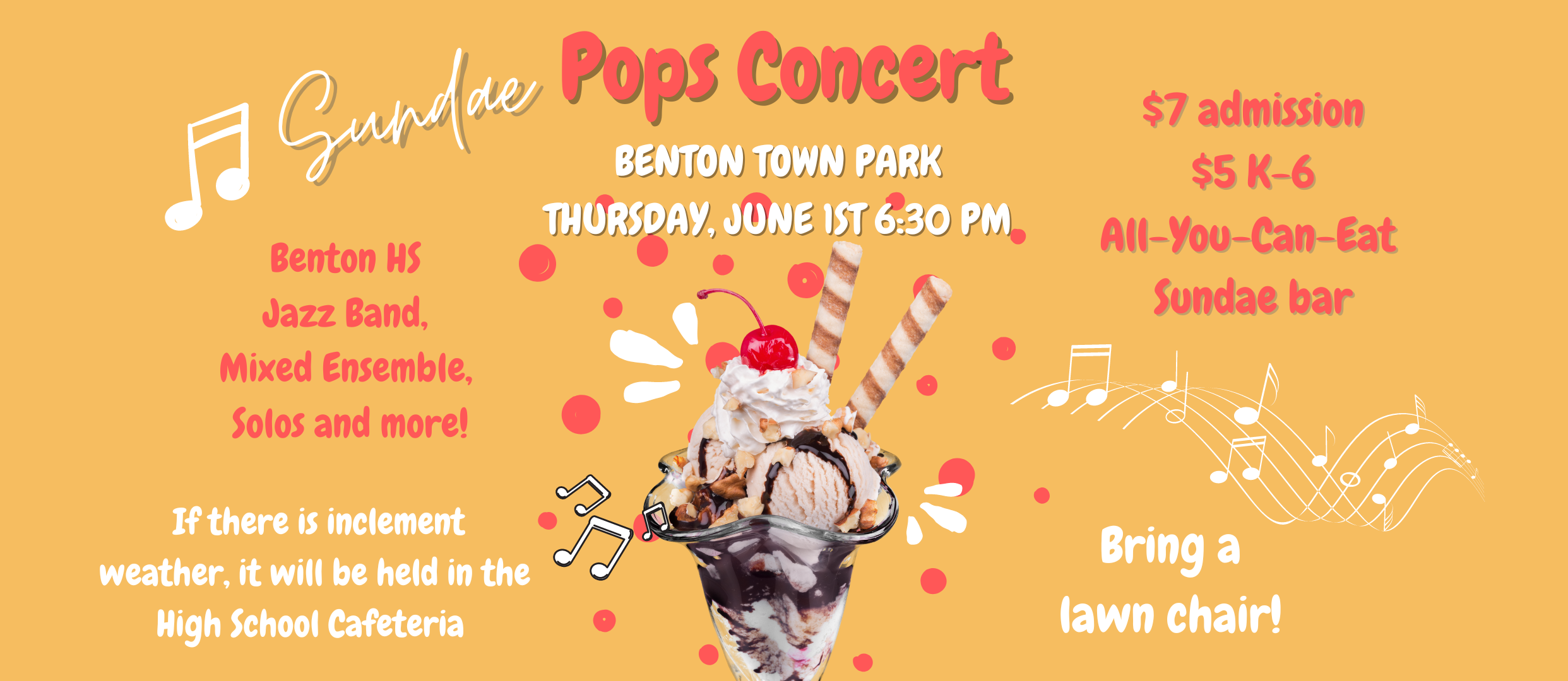 Sundae Pops Concert in the Benton Town Park on Thursday, June 1st at 6:30pm. $7 admission, $5 for k-6. Featuring the Benton HS Jazz Band, Mixed Ensemble, Solos and more! If there is inclement weather, it will be held in the HS Cafeteria. Don't forget to bring a lawn chair!