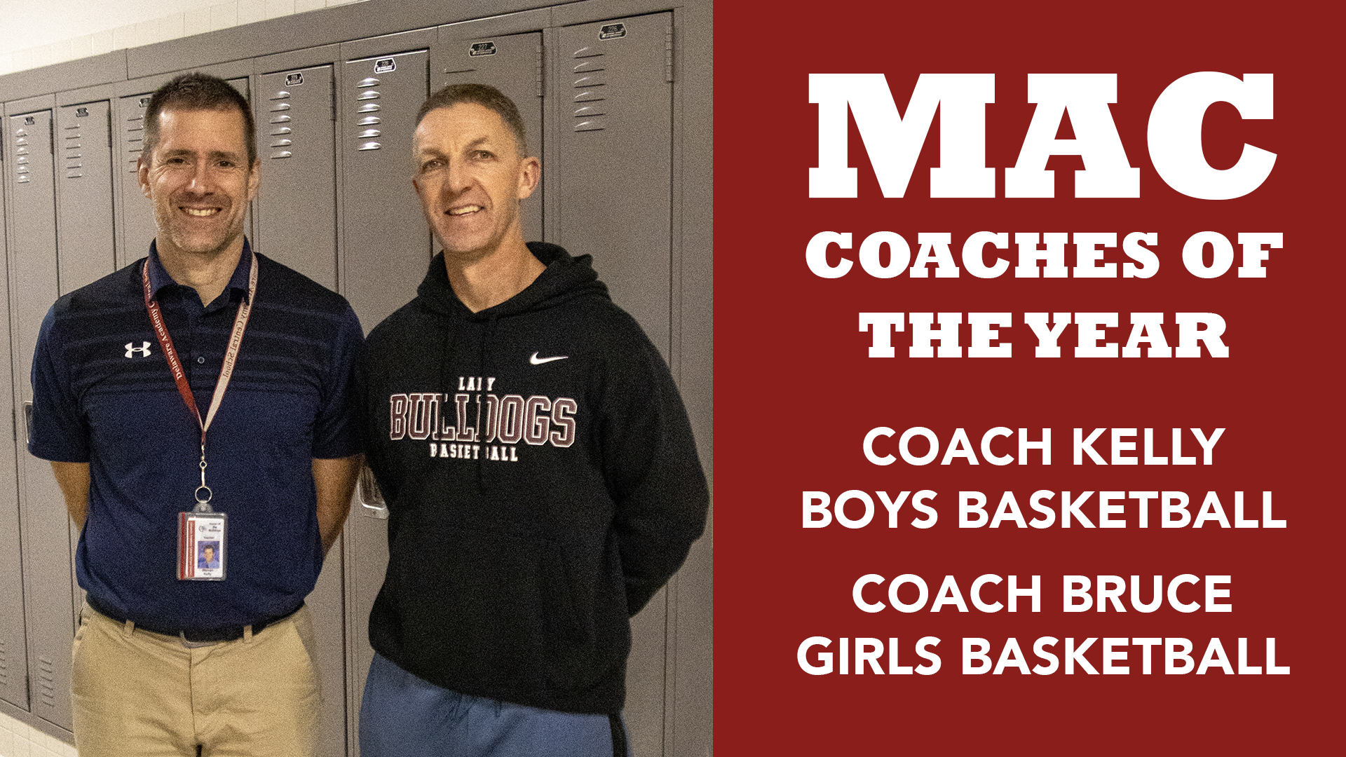 MAC Coaches of the Year Coach Kelly boys Basketball Coach Bruce Girls Basketball
