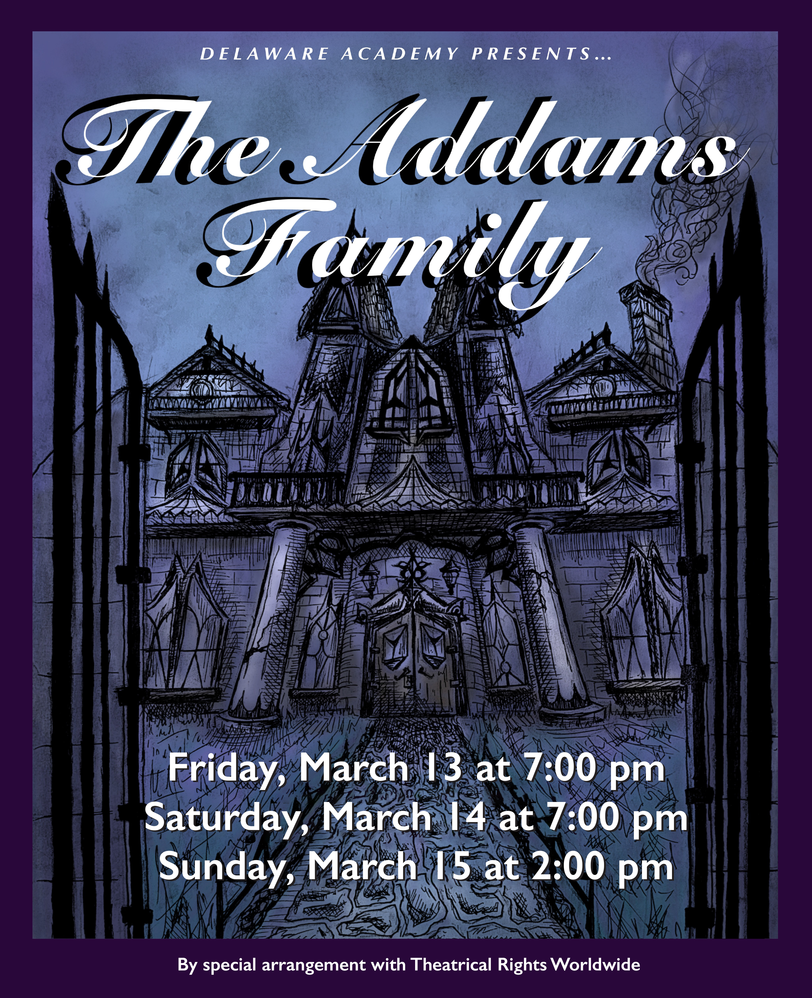 The Addams Family MArch 13 and 14 at 7:00 pm March 15 at 2:00 pm
