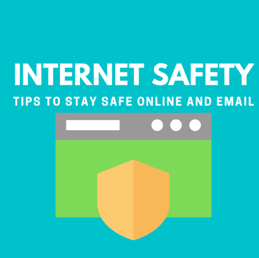 Internet Safety - Tips to stay safe online and email