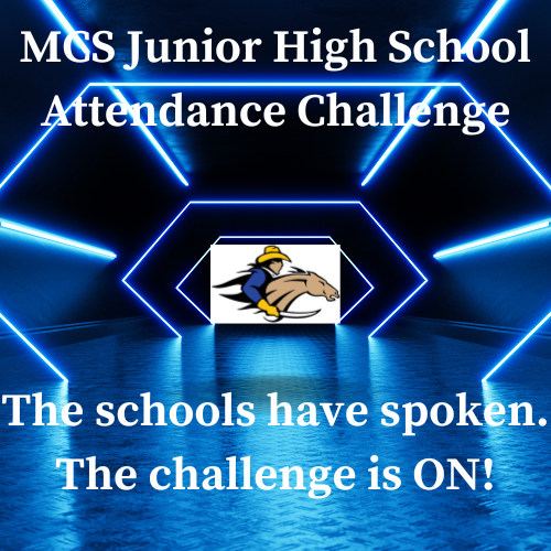 MCS Junior High School Attendance Challenge. The schools have spoken. The challenge is ON!