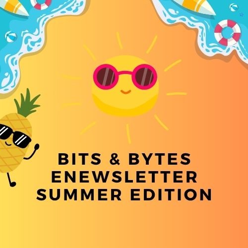 Bits and Bytes Summer Edition 2025
