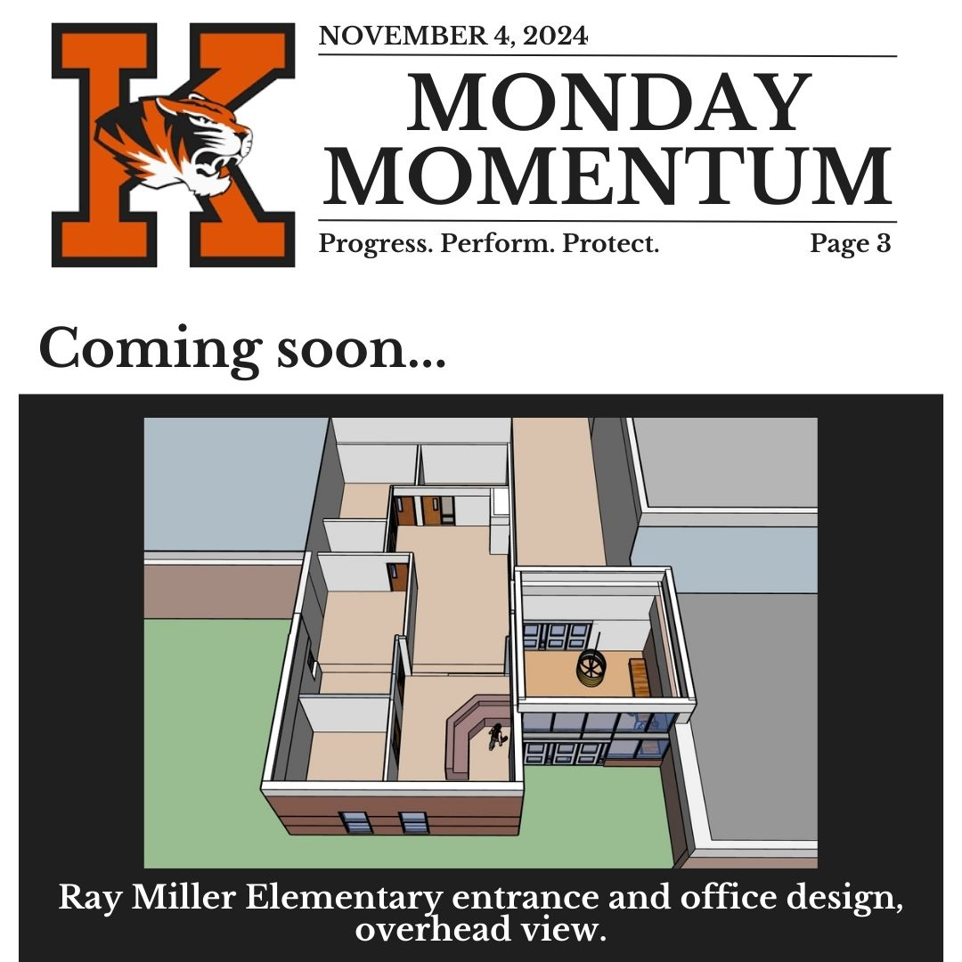 November 4, 2024. Monday Momentum. Progress. Perform. Protect. Page 3. Coming Soon...Ray Miller Elementary entrance and office design, overhead view.