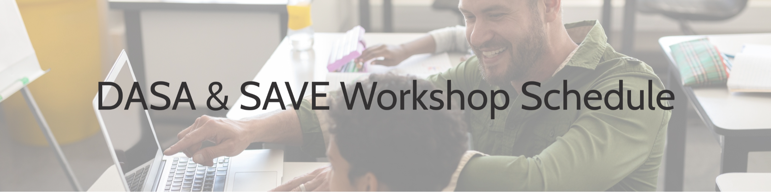 DASA and Save Workshop Schedule Programs and Professional Development