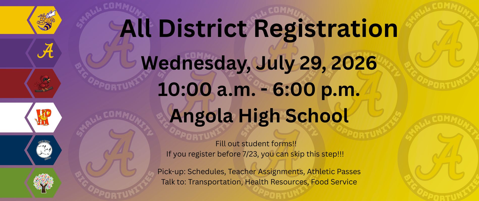 All District Registration, Wednesday July 29, 10am to 6pm, At Angola middle school, pick up schedules, class list, athletic passes talk to transportation, health resources, food service