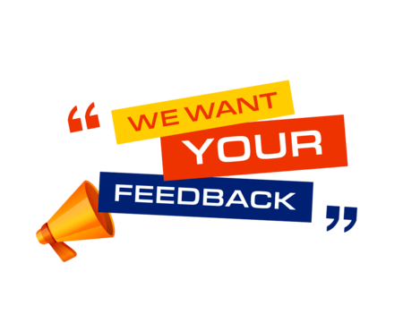 we want your feedback