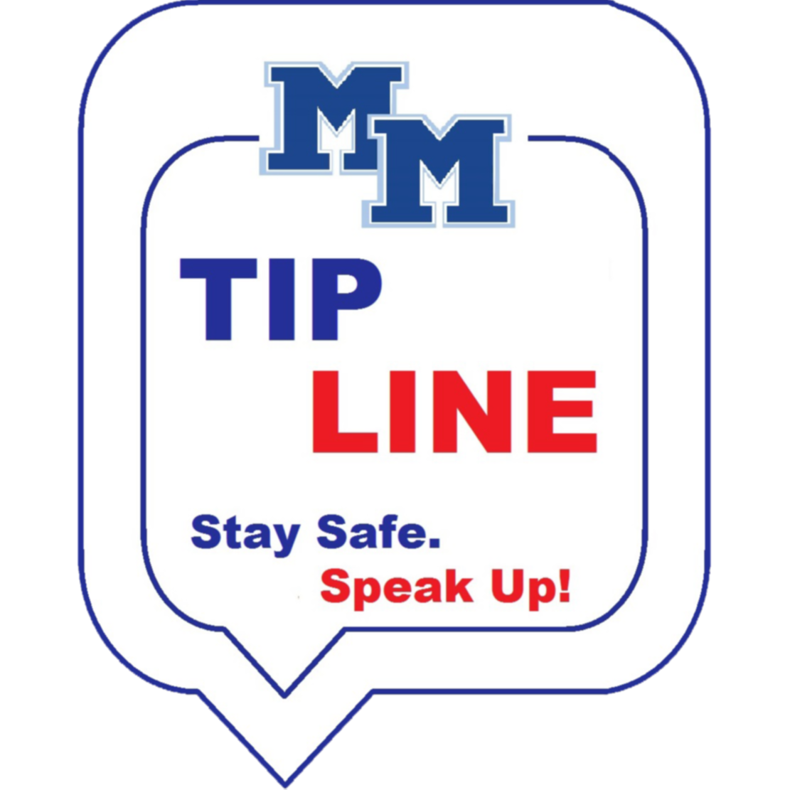 MM Tip Line:  Stay Safe. Speak Up!