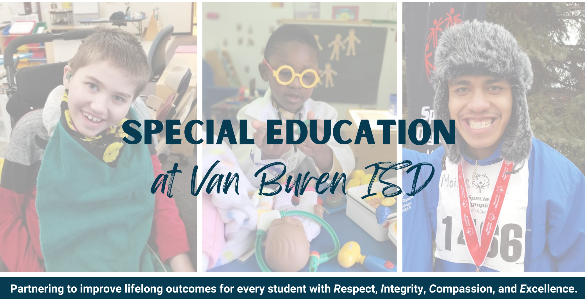 Photo compilation of three students: teenage female in wheelchair, young boy playing with doctor kit, and young adult male at Special Olympics. Overlaid with text "Special Education at Van Buren ISD" and "Partnering to improve lifelong outcomes for every student with Respect, Integrity, Compassion, and Excellence."