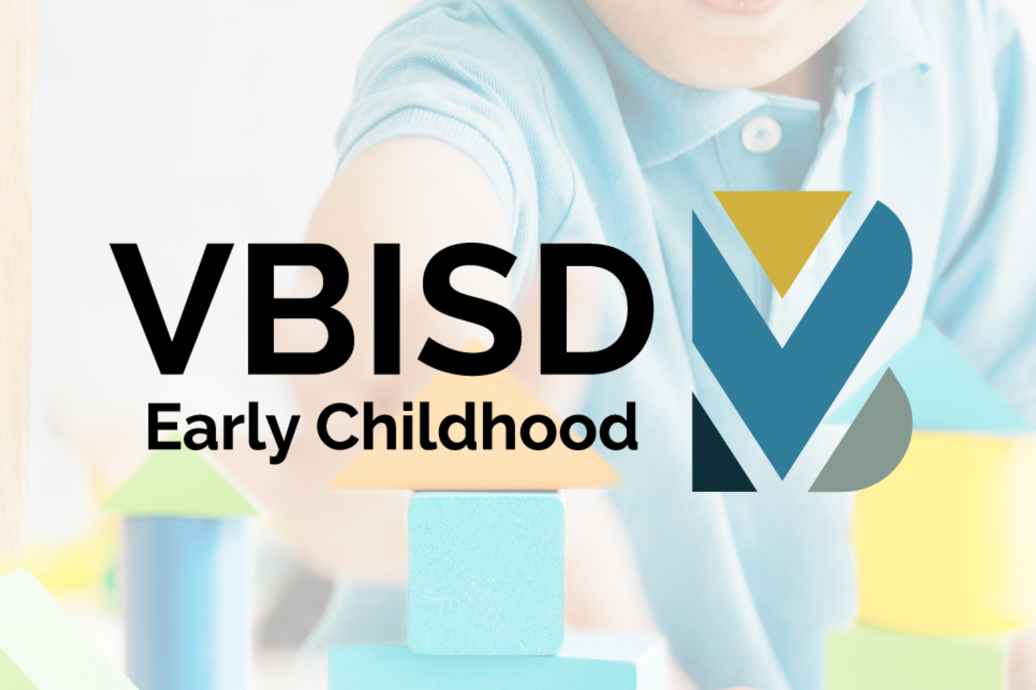 VBISD Early Childhood logo with a kid faded in the back playing with building blocks
