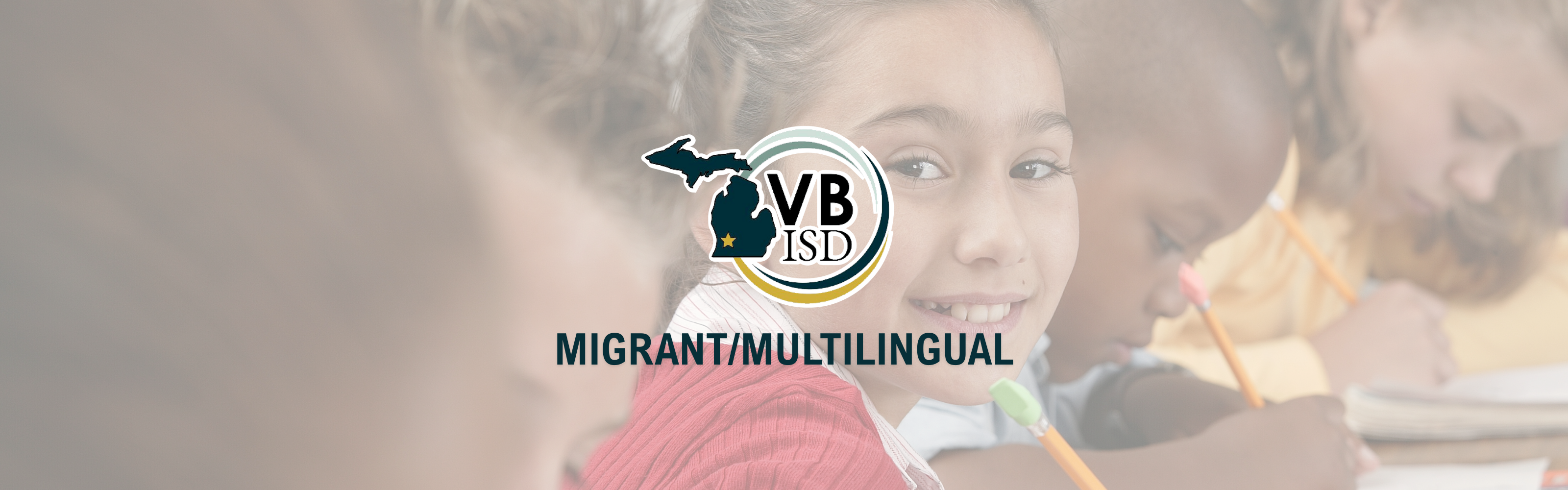 VBISD logo and Migrant/Multilingual text over a transparent background of a young hispanic little girl smilng at camera 