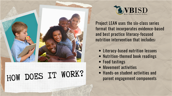 How does it work? Project LEAN uses a six class format with research based best practices centered around literacy to teach nutrition.