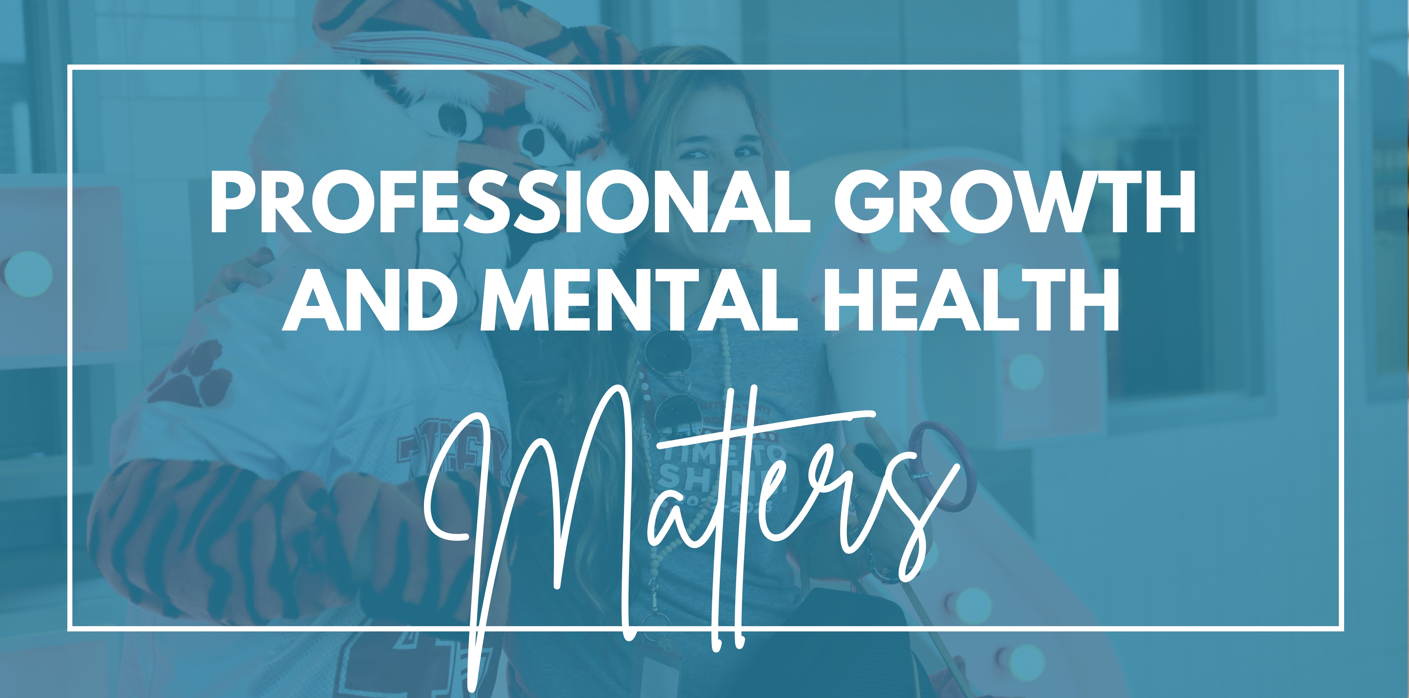 Professional Growth and Mental Health Matters