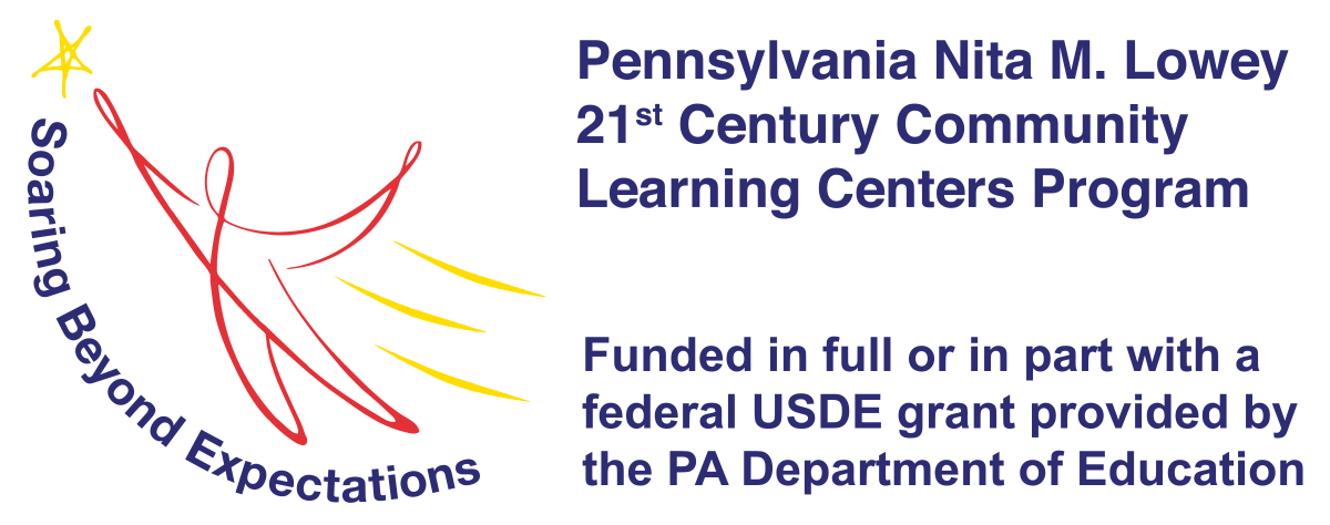 Pennsylvania Nita. M. Lowey 21st Century Community Learning Centers Program - Funded in full or in part with a federal USDE grant provided by the PA Department of Education. Image: Star that says "Soaring Beyond Expectations"