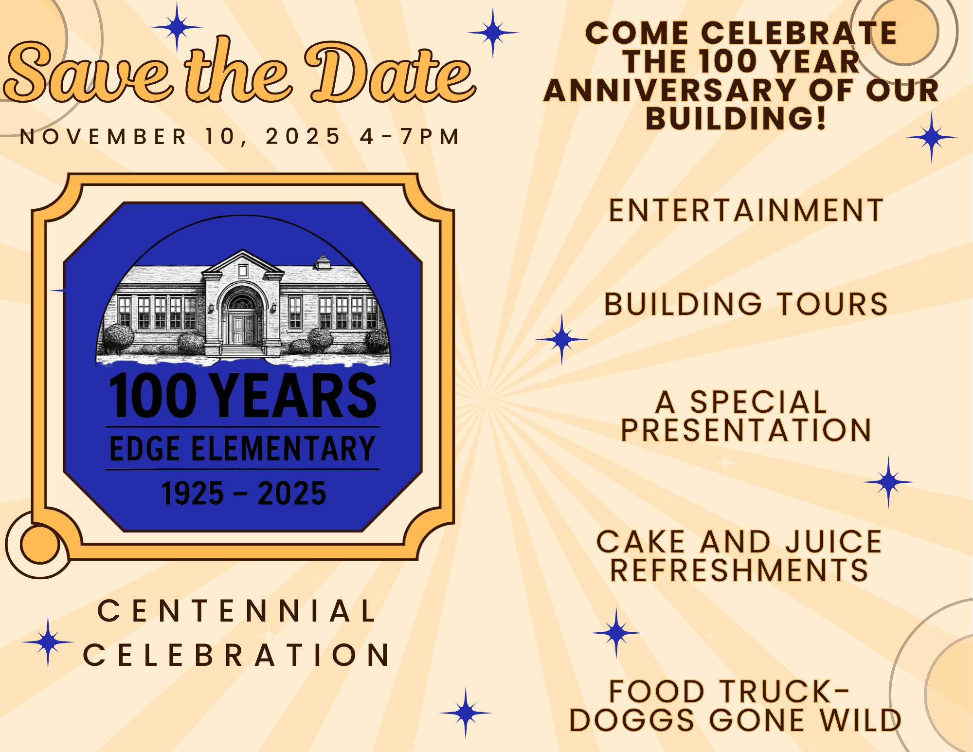 SAVE THE DATE NOVEMBER 10, 2025 4-7 PM, 100 YEAR CELEBRATION, COME CELEBRATE THE 100 YEAR ANNIVERSARY OF OUR BUILDING! ENTERTAINMENT, BUILDING TOURS, A SPECIAL PRESENTATION, CAKE AND JUICE REFRESHMENTS, FOOD TRUCK- DOGGS GONE WILD