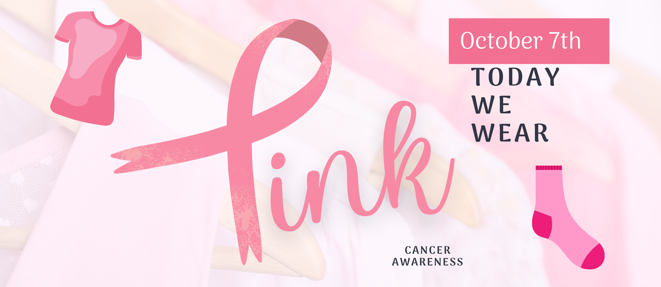 Graphic promoting Breast Cancer Awareness Day on October 7th. The image features a large pink awareness ribbon, a pink shirt, pink sock, and the words “Today We Wear Pink” and “Cancer Awareness Day” on a soft pink background.