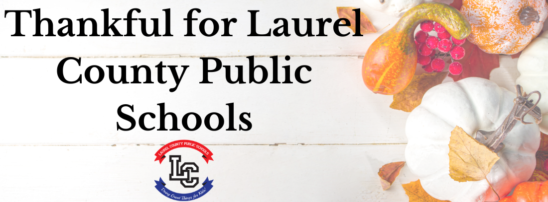 Thankful for Laurel County Public Schools with Fall foliage and  LC Schools logo