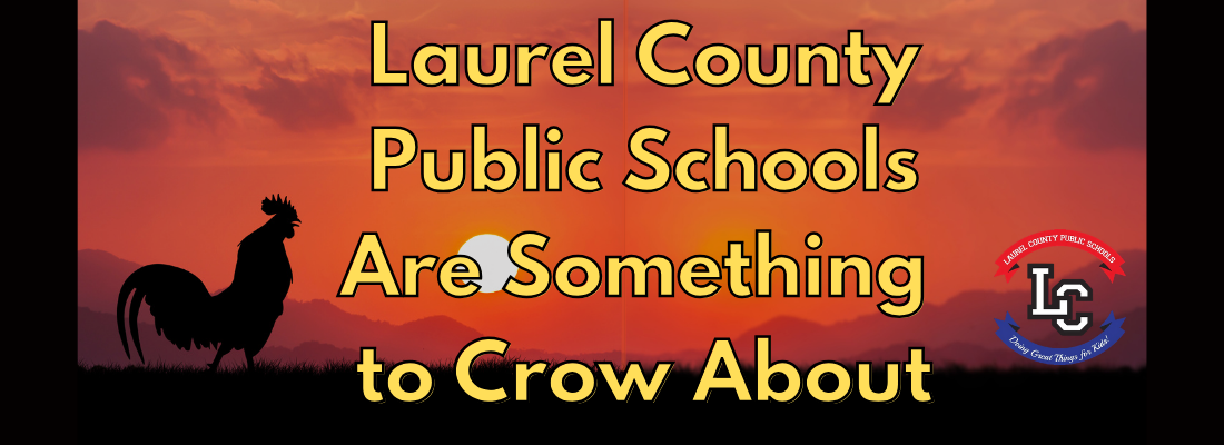Laurel County Public Schools Are Something to Crow About
