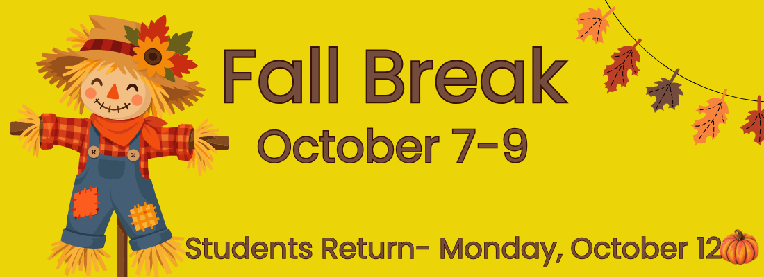 Fall Break, Oct 7-9, 2026.  Students Return October 12