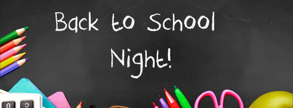 Back to School Night! Thursday, Aug. 25th at 5:00