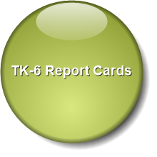 TK-6 Report Cards