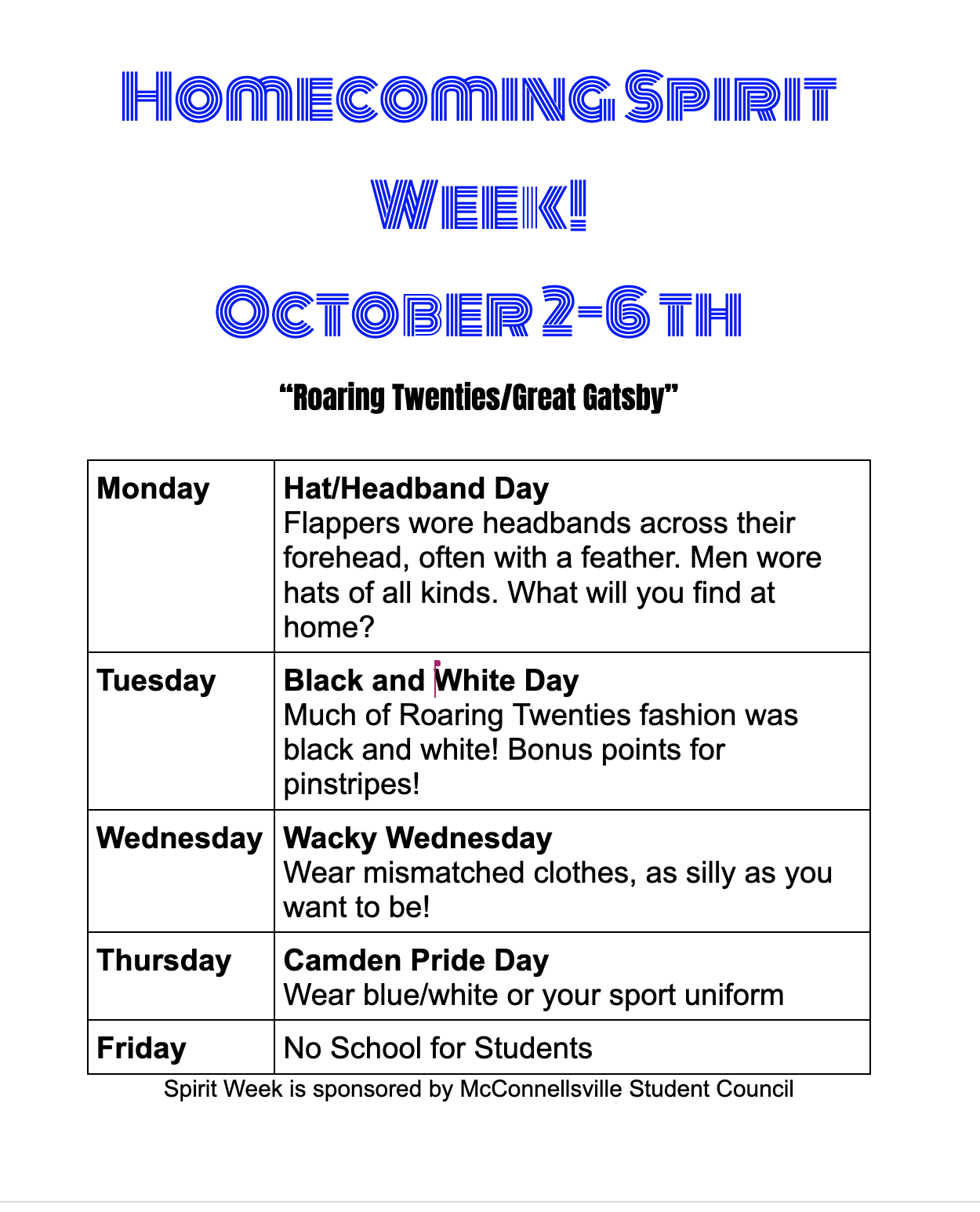 Homecoming Spirit Week at McConnellsville.... Monday Hat Day, Tuesday Black and White Day, Wacky Wednesday, and Camden Pride Day blue/white on Thursday
