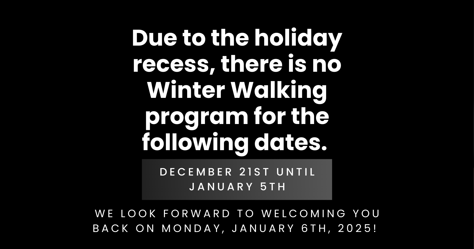 No winter walking until January 6th 2025