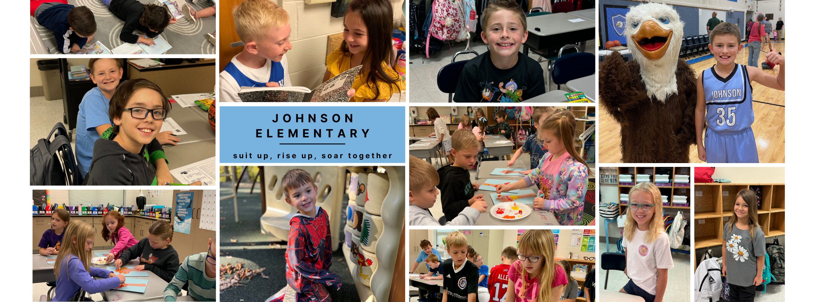 Johnson Elementary - Suit Up, Rise Up, Soar Together: A collage of pictures showcasing student activities is shown, including students working collaboratively on math and reading projects, completing art projects, and playing outside.