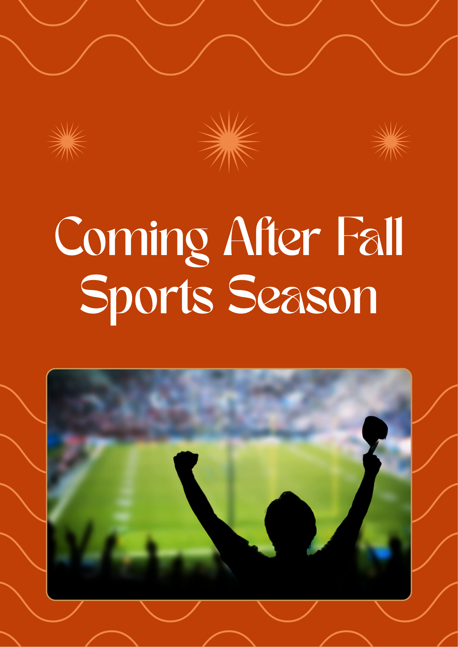 Coming after Fall Sports Season