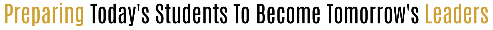 "Preparing today's students to become tomorrow's leaders