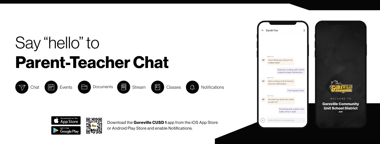 Say hello to Parent-Teacher chat in the new Rooms app. Download the Goreville CUSD app in the Google Play or Apple App store.