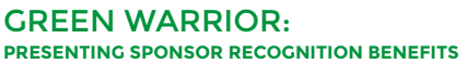 Green Warrior Presenting Sponsor Recognition Benefits