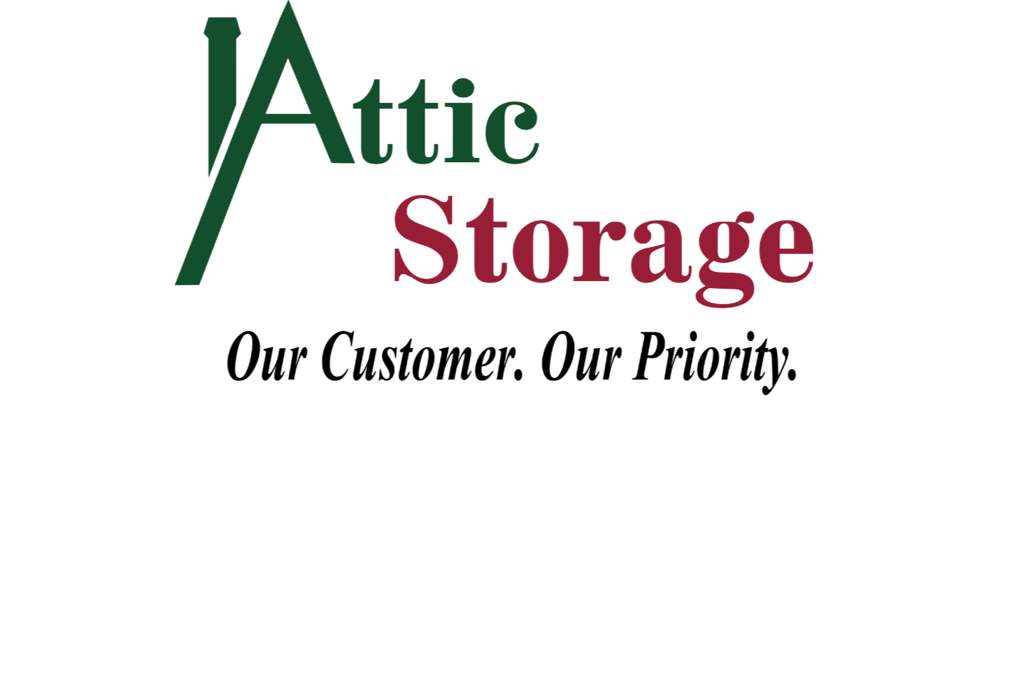 The attic storage logo. At the bottom it says "Our Customer. Our Priority."