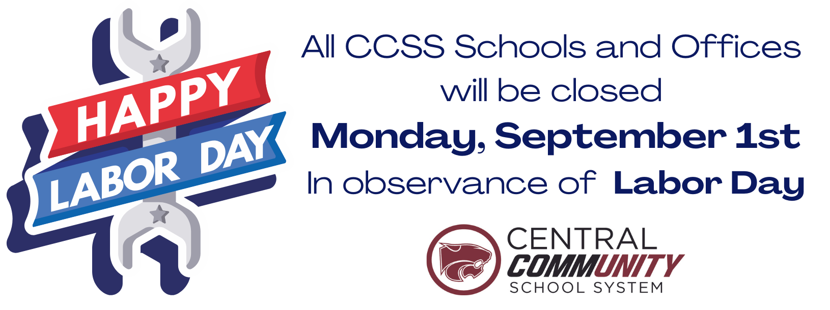 All CCSS Schools and offices will be closed for  Monday, September 1st in observance of Labor Day