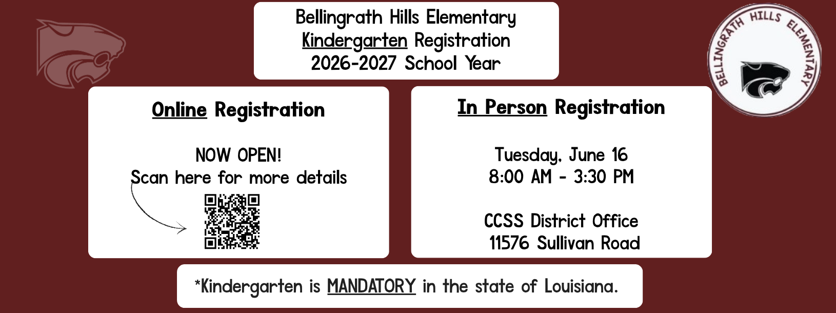 Graphic for Bellingrath Hills Elementary Kindergarten Registration for the 2026–2027 school year. The design features a maroon background with paw print accents and the school logo.  Left side: Online Registration is now open. A QR code is provided to scan for more details.  Right side: In-person registration will take place on Tuesday, June 16, from 8:00 AM to 3:30 PM at the CCSS District Office, 11576 Sullivan Road.  Bottom note: Kindergarten is mandatory in the state of Louisiana.
