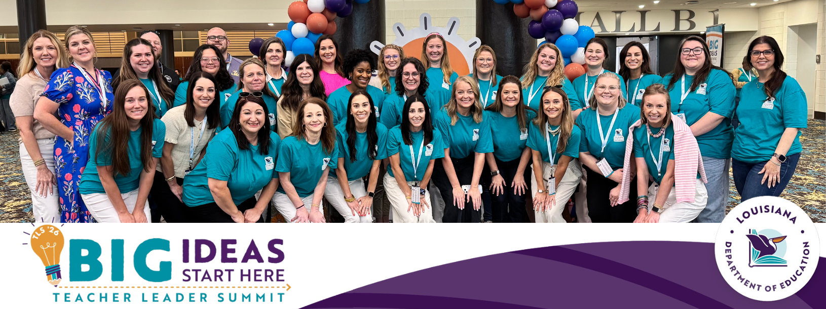 Group photo of approximately 30 educators at the 2026 Teacher Leader Summit, smiling and posing together in front of colorful balloon decorations and the summit backdrop. A banner across the bottom reads, "BIG Ideas Start Here, Teacher Leader Summit," alongside the Louisiana Department of Education logo.