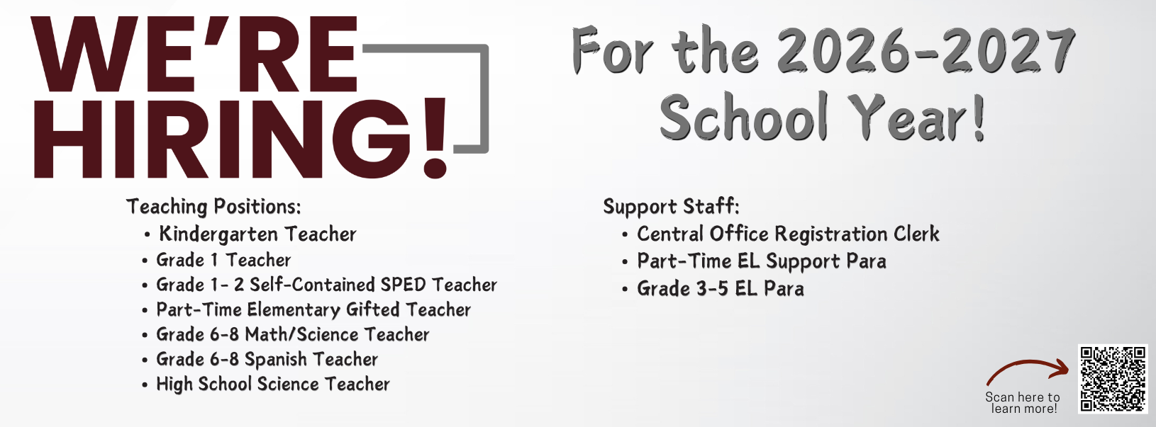 Graphic with the headline "WE'RE HIRING!" and "For the 2026-2027 School Year!" Open teaching positions include Kindergarten Teacher, Grade 1-2 Inclusion Teacher, Grade 3-5 Math Teacher, Part-Time Elementary Gifted Teacher, Grade 6-8 Math/Science Teacher, Grade 6-8 Spanish Teacher, and High School Science Teacher. Open support staff positions include Central Office Registration Clerk and Part-Time EL Support Para. A QR code in the bottom right corner invites viewers to scan to learn more.