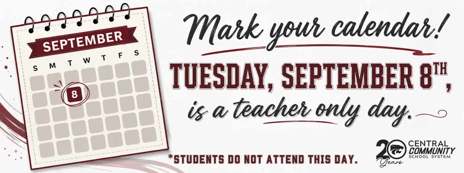 Graphic reminder that Tuesday, September 8th is a teacher-only day. Students do not attend school. A September calendar highlights the 8th, with Central Community School System’s 20 Years logo at the bottom.
